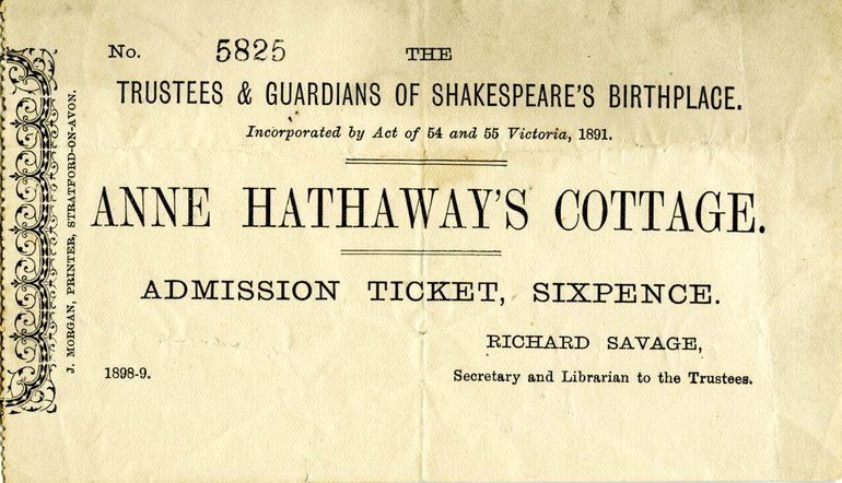 Anne Hathaway's Cottage Admission ticket, costing sixpence. The ticket is yellow, and is issued by the "Trustees and Guardians of Shakespeare's Birthplace". At the foot is the name Richard Savage, Secretary and Librarian to the Trustees.